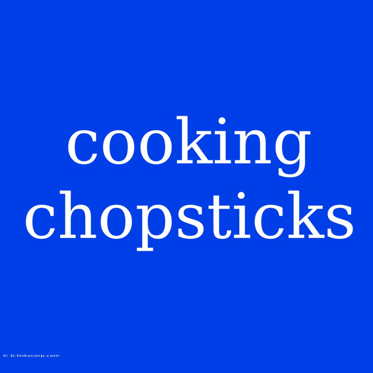 Cooking Chopsticks