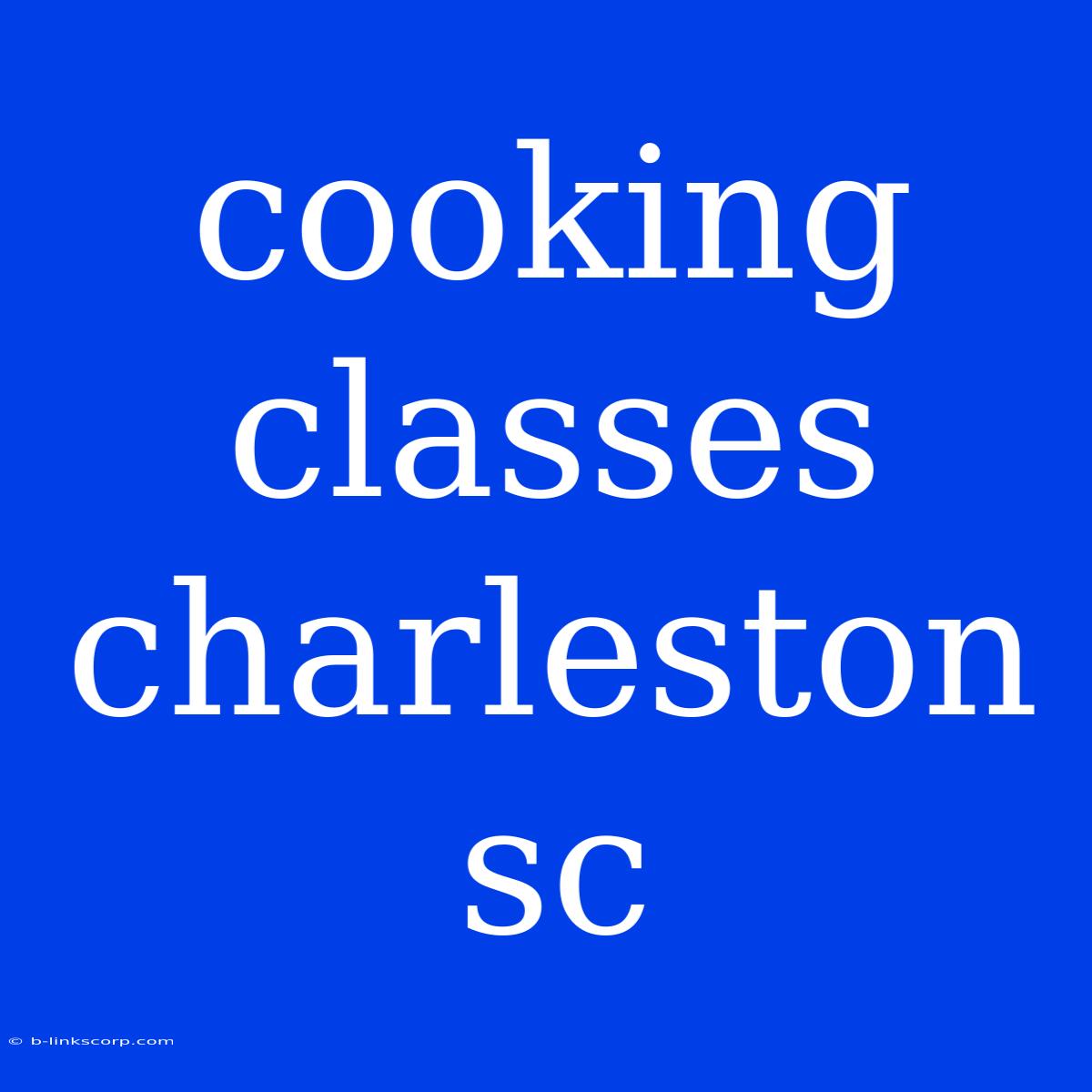 Cooking Classes Charleston Sc