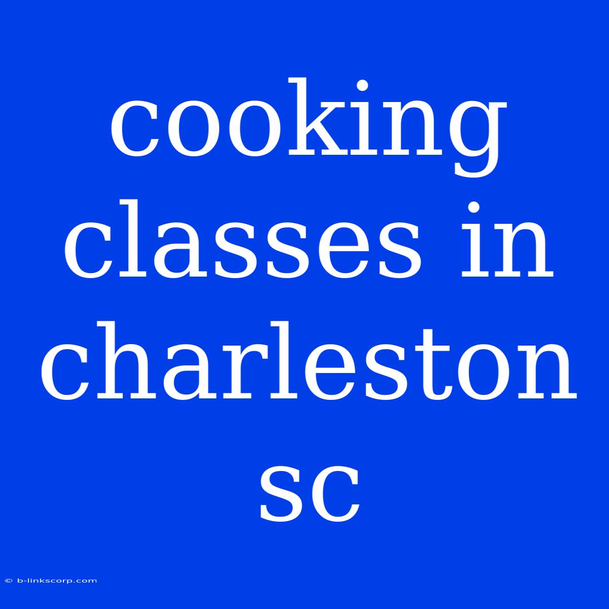 Cooking Classes In Charleston Sc