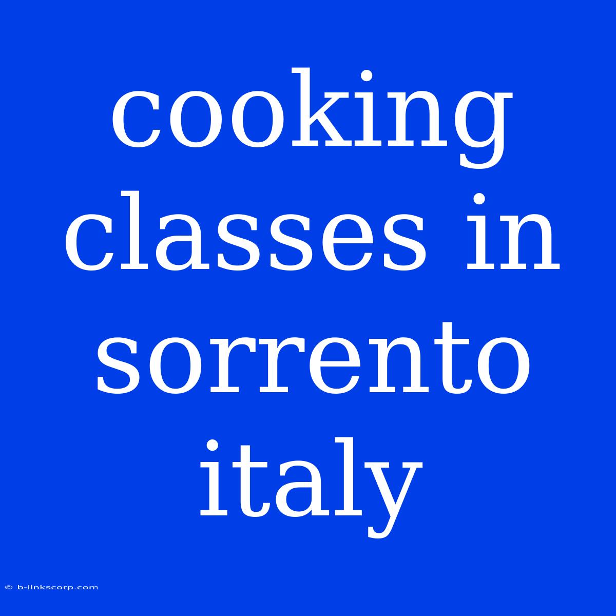 Cooking Classes In Sorrento Italy