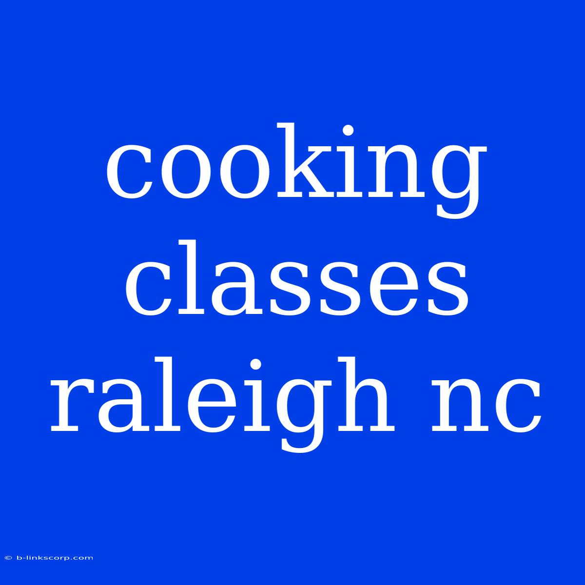 Cooking Classes Raleigh Nc