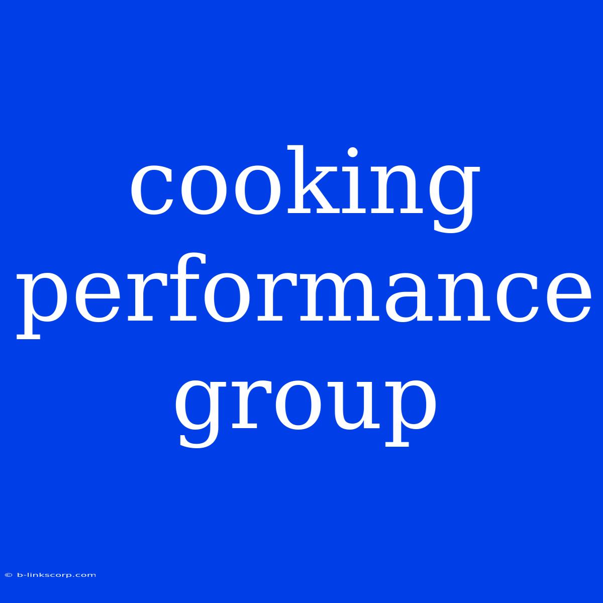 Cooking Performance Group