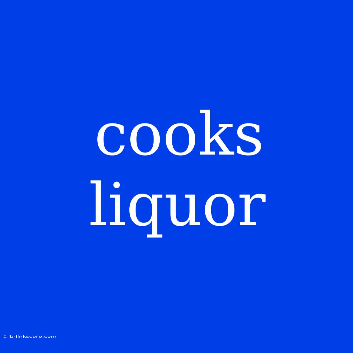 Cooks Liquor