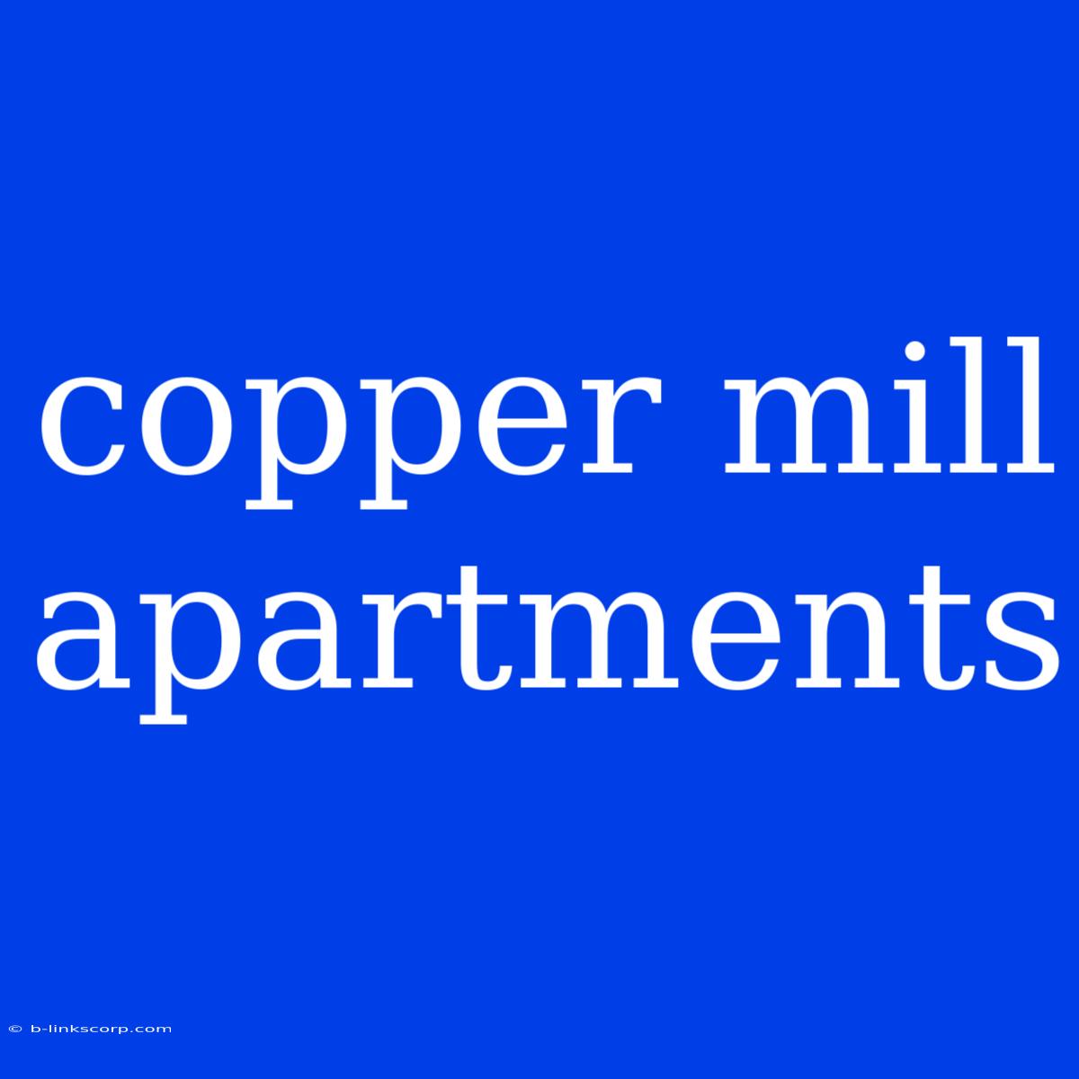 Copper Mill Apartments