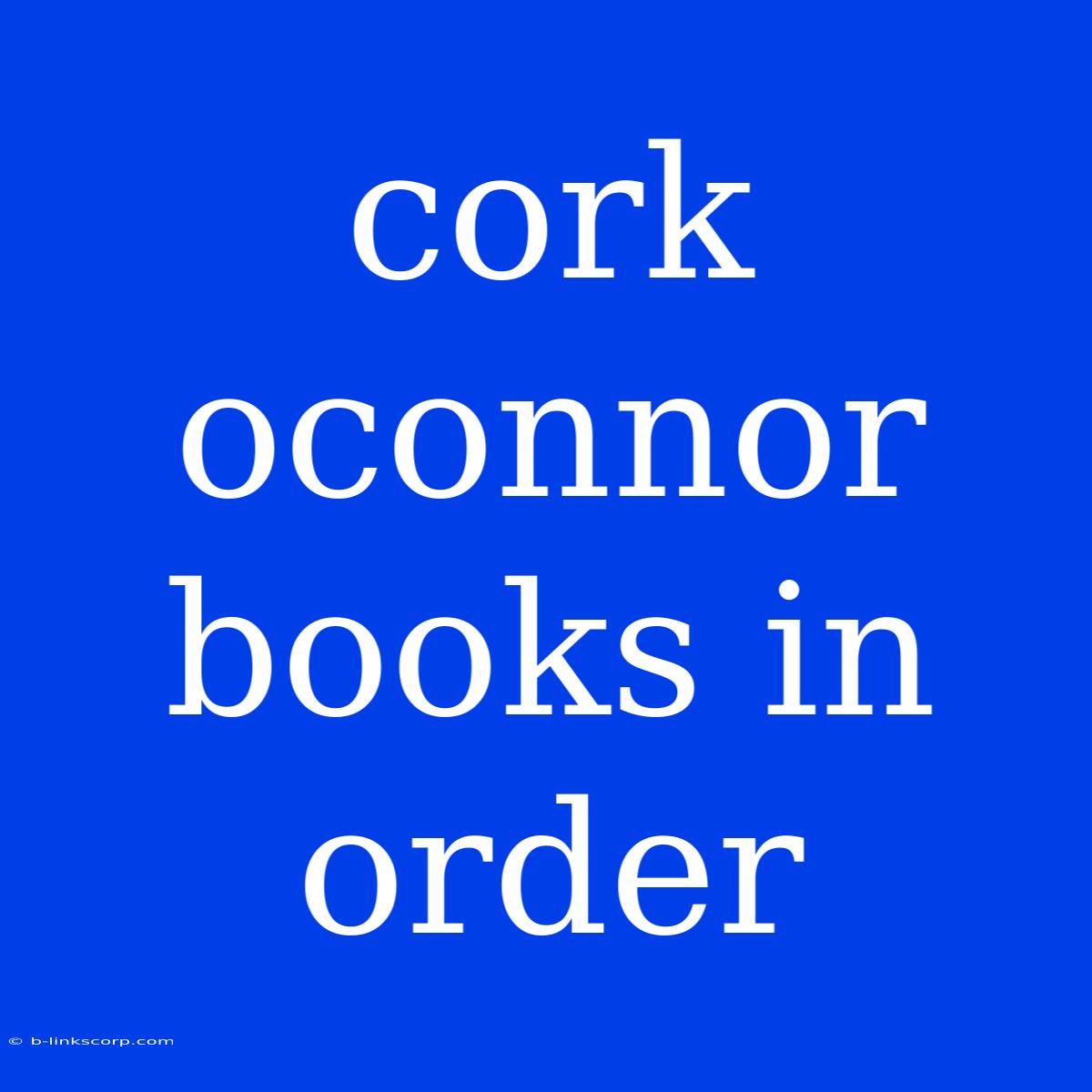 Cork Oconnor Books In Order