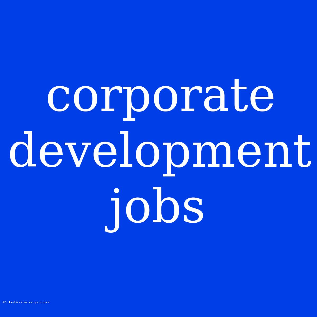 Corporate Development Jobs