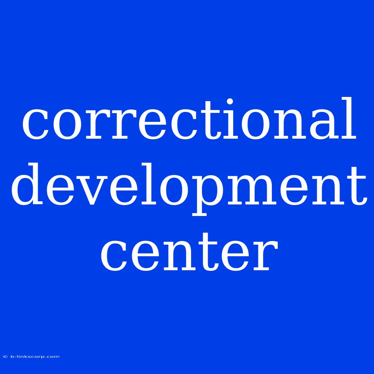 Correctional Development Center