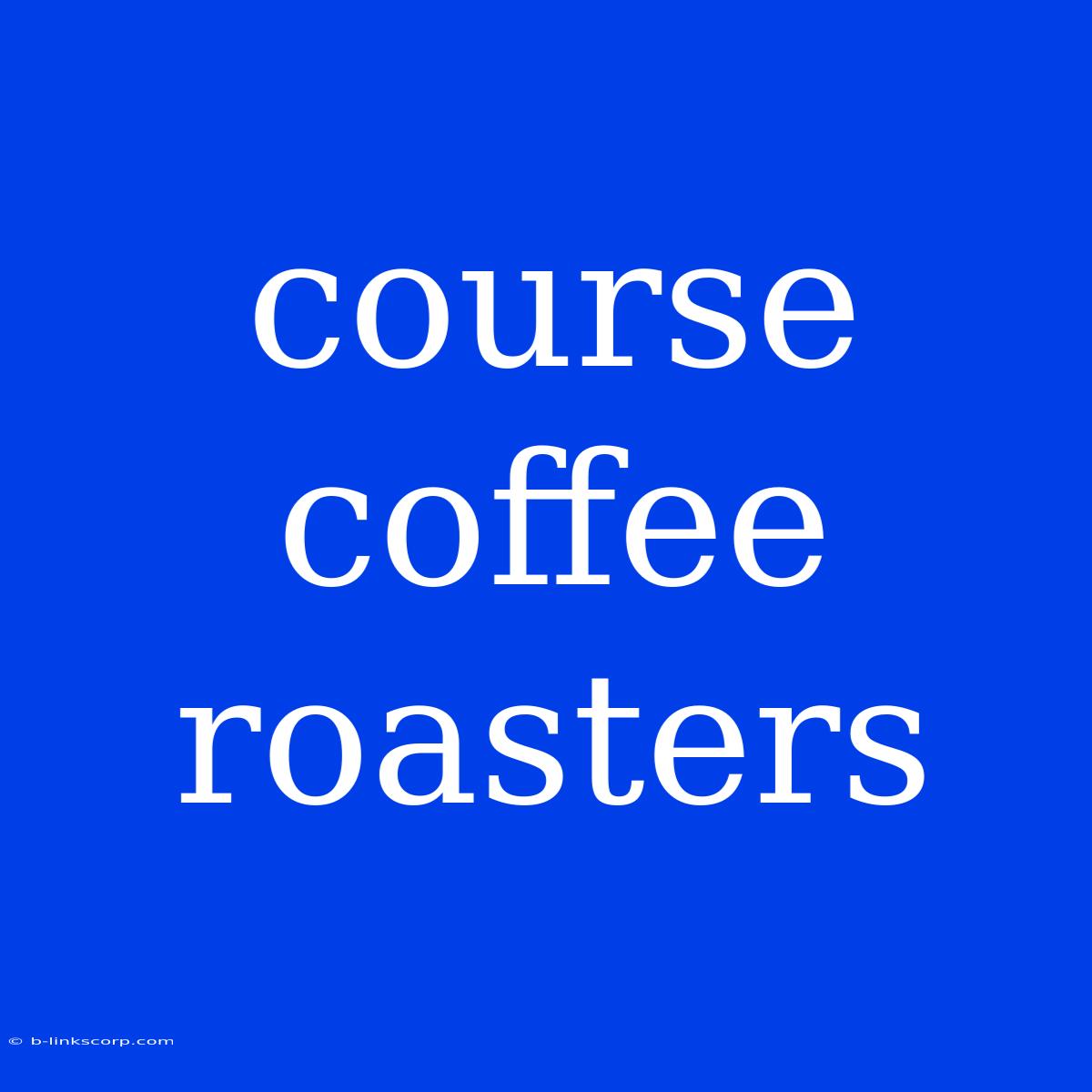 Course Coffee Roasters