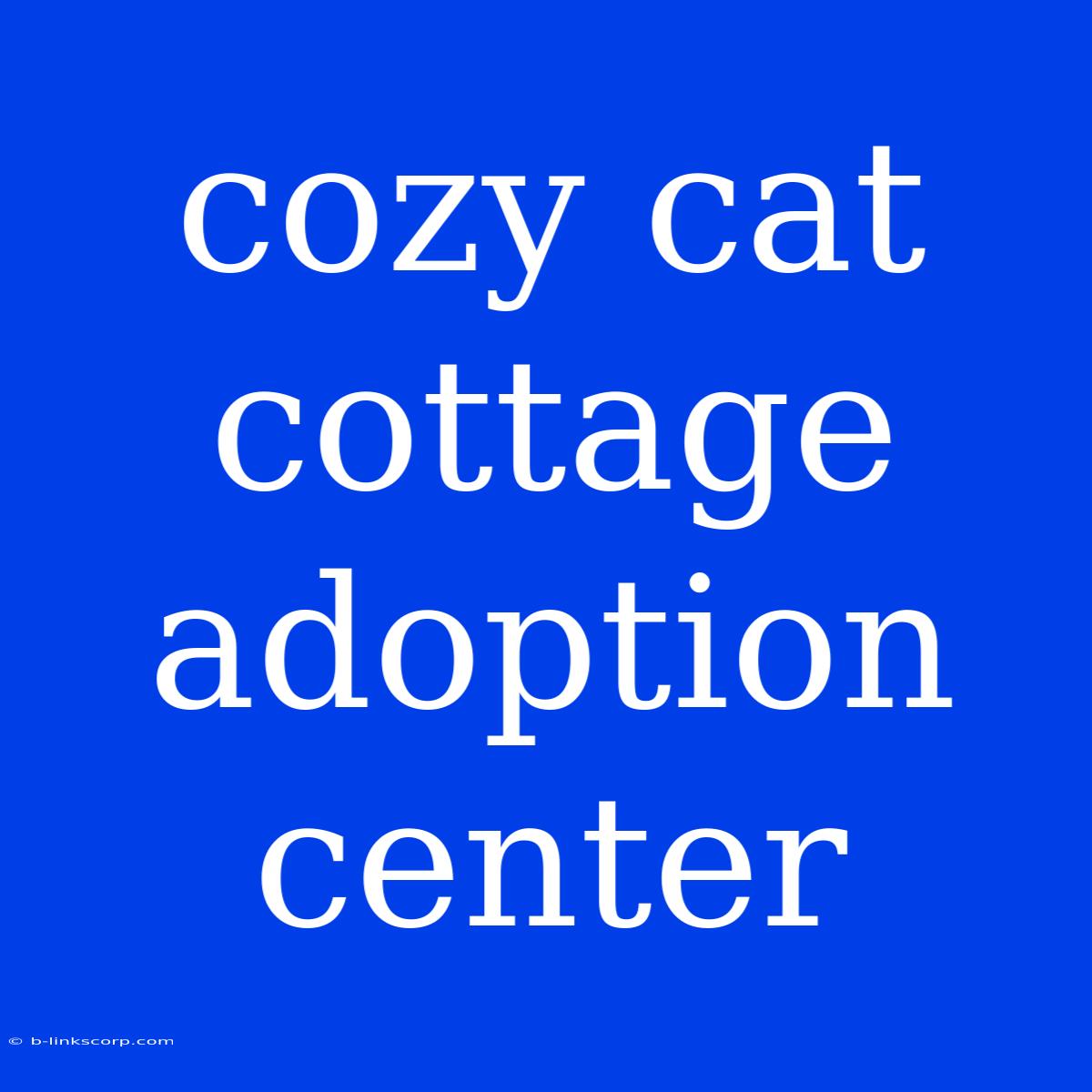 Cozy Cat Cottage Adoption Center