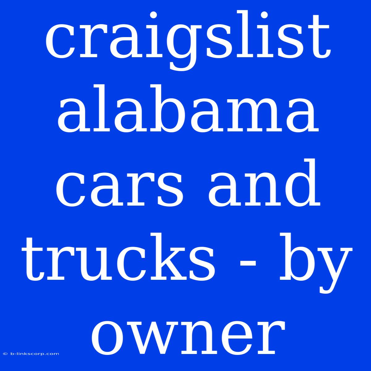 Craigslist Alabama Cars And Trucks - By Owner