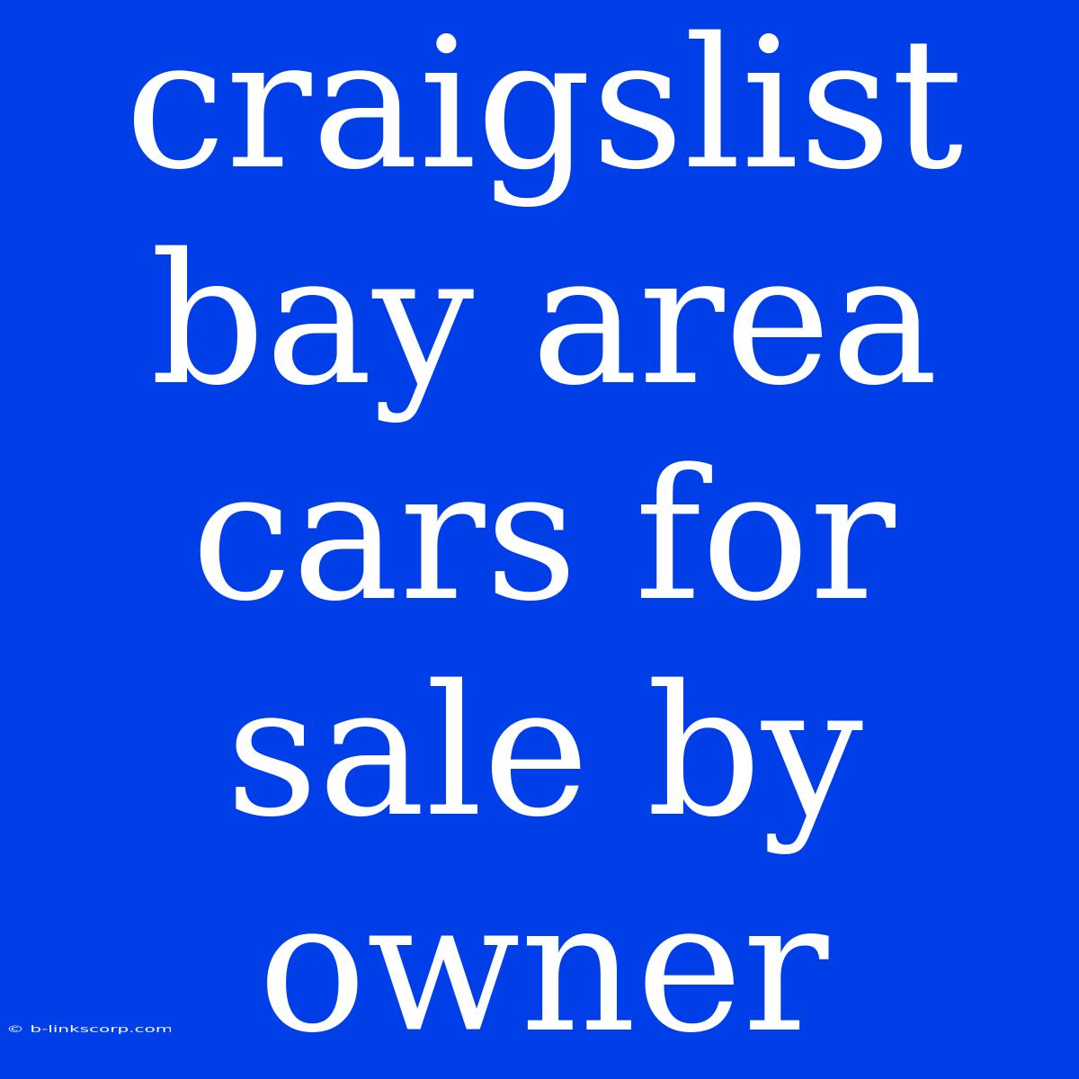 Craigslist Bay Area Cars For Sale By Owner