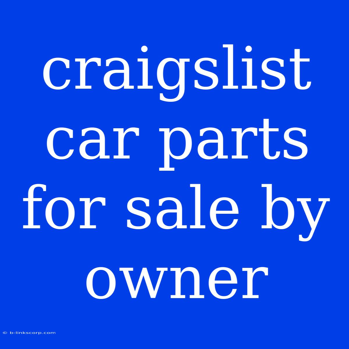 Craigslist Car Parts For Sale By Owner