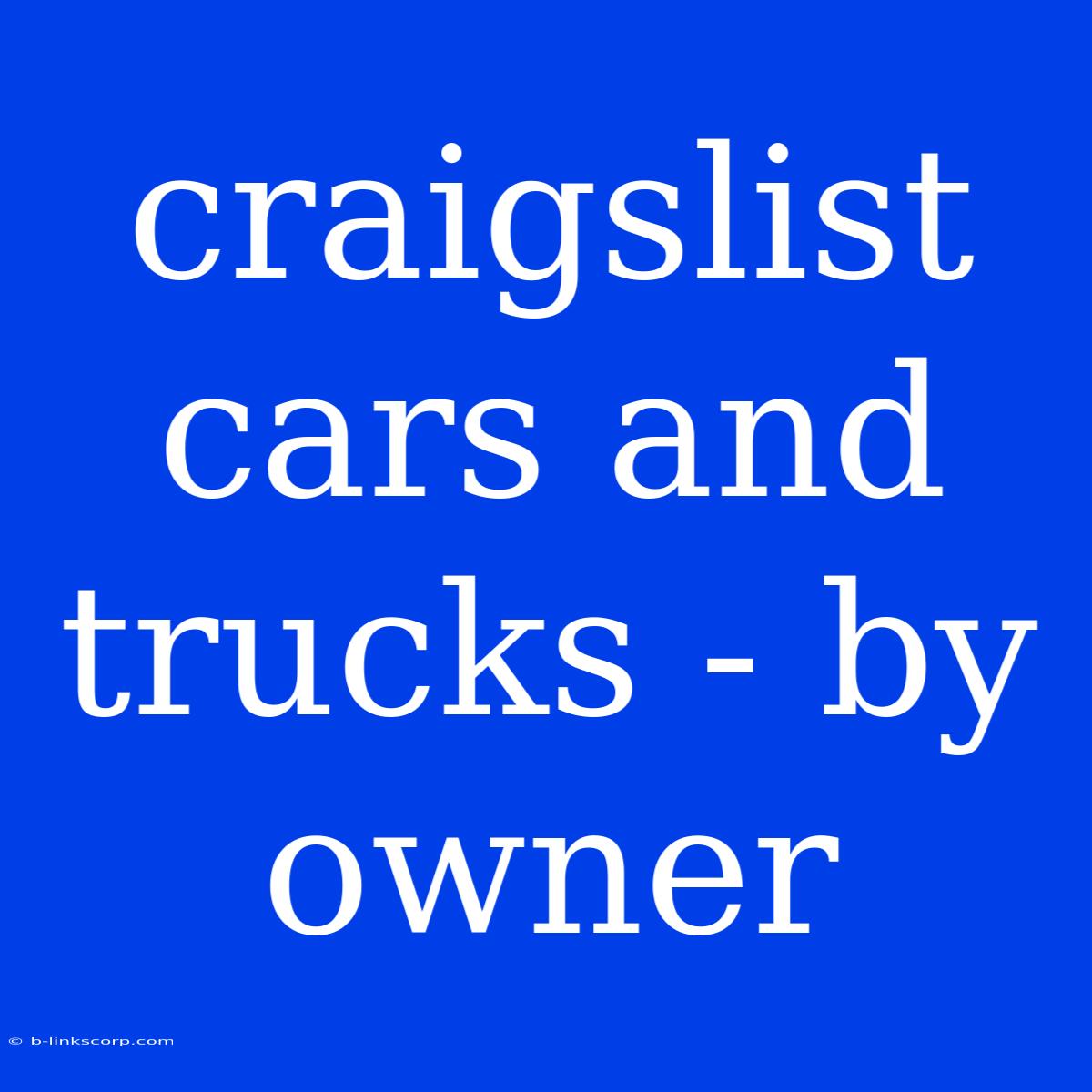 Craigslist Cars And Trucks - By Owner