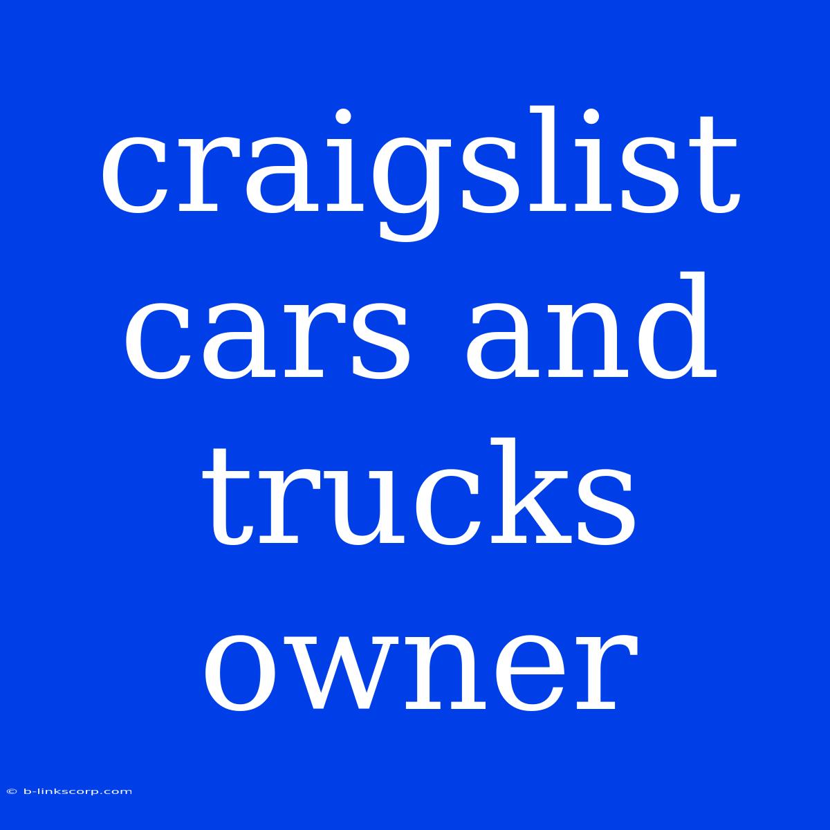 Craigslist Cars And Trucks Owner