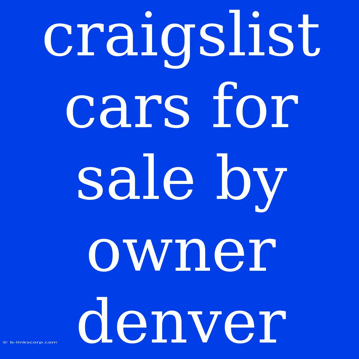 Craigslist Cars For Sale By Owner Denver