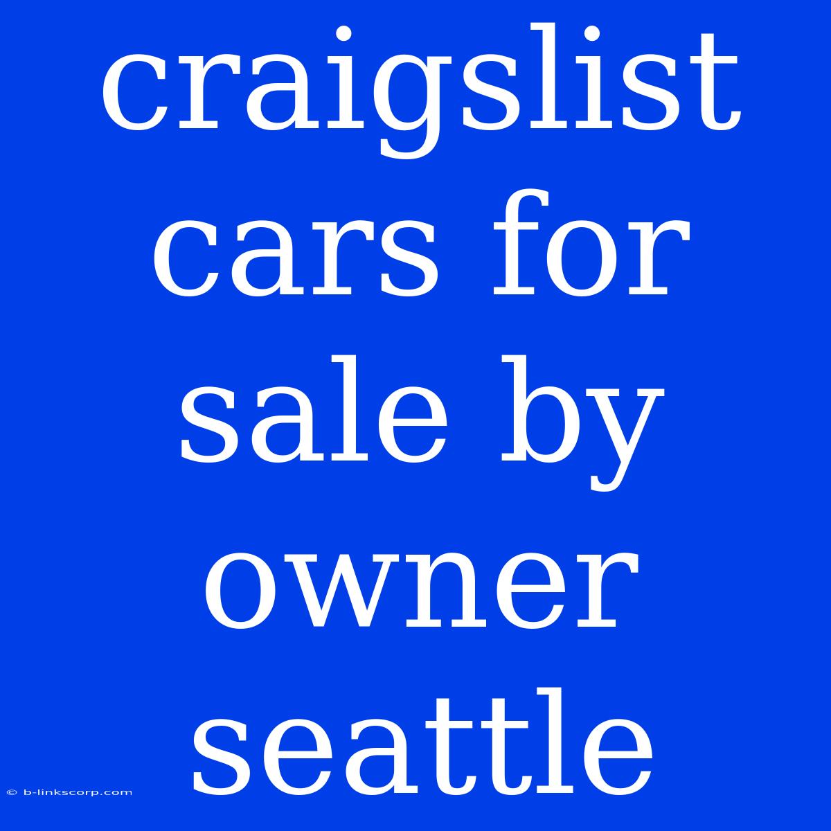 Craigslist Cars For Sale By Owner Seattle