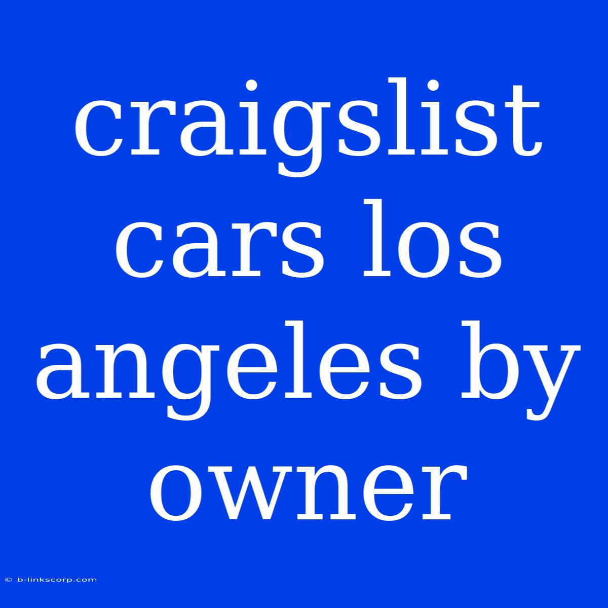 Craigslist Cars Los Angeles By Owner