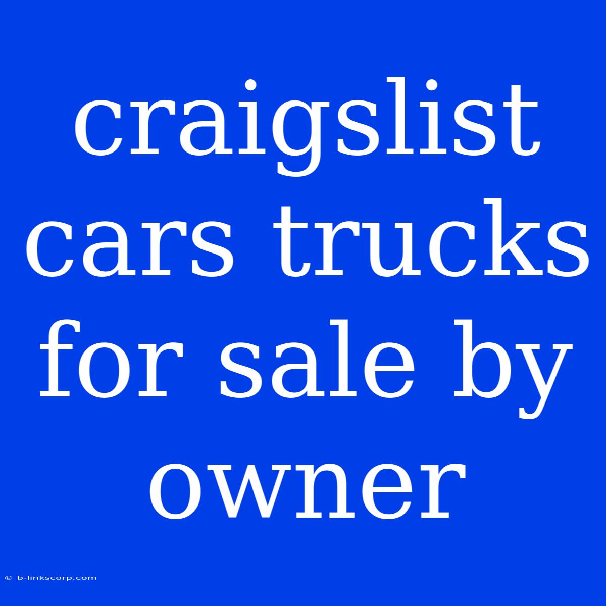 Craigslist Cars Trucks For Sale By Owner