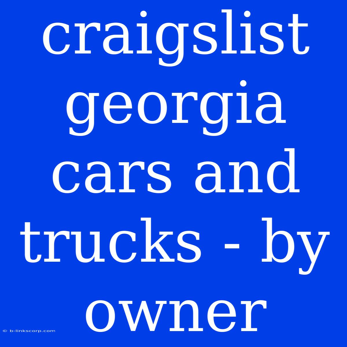 Craigslist Georgia Cars And Trucks - By Owner