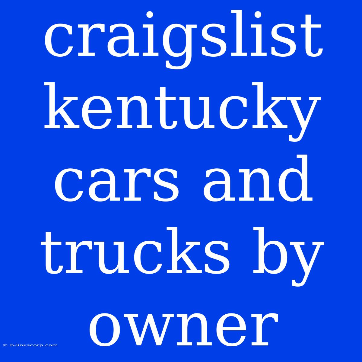 Craigslist Kentucky Cars And Trucks By Owner