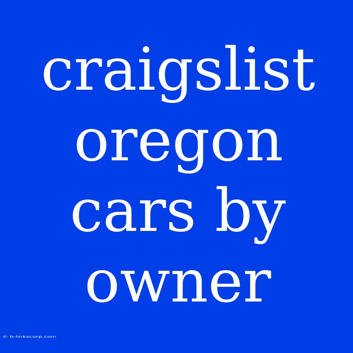 Craigslist Oregon Cars By Owner