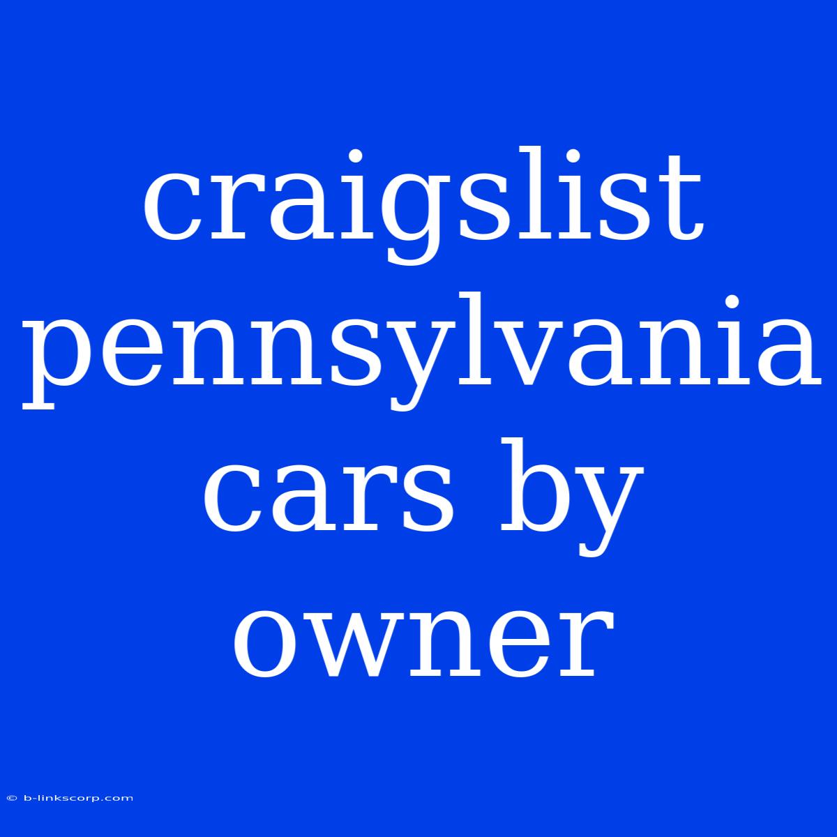 Craigslist Pennsylvania Cars By Owner