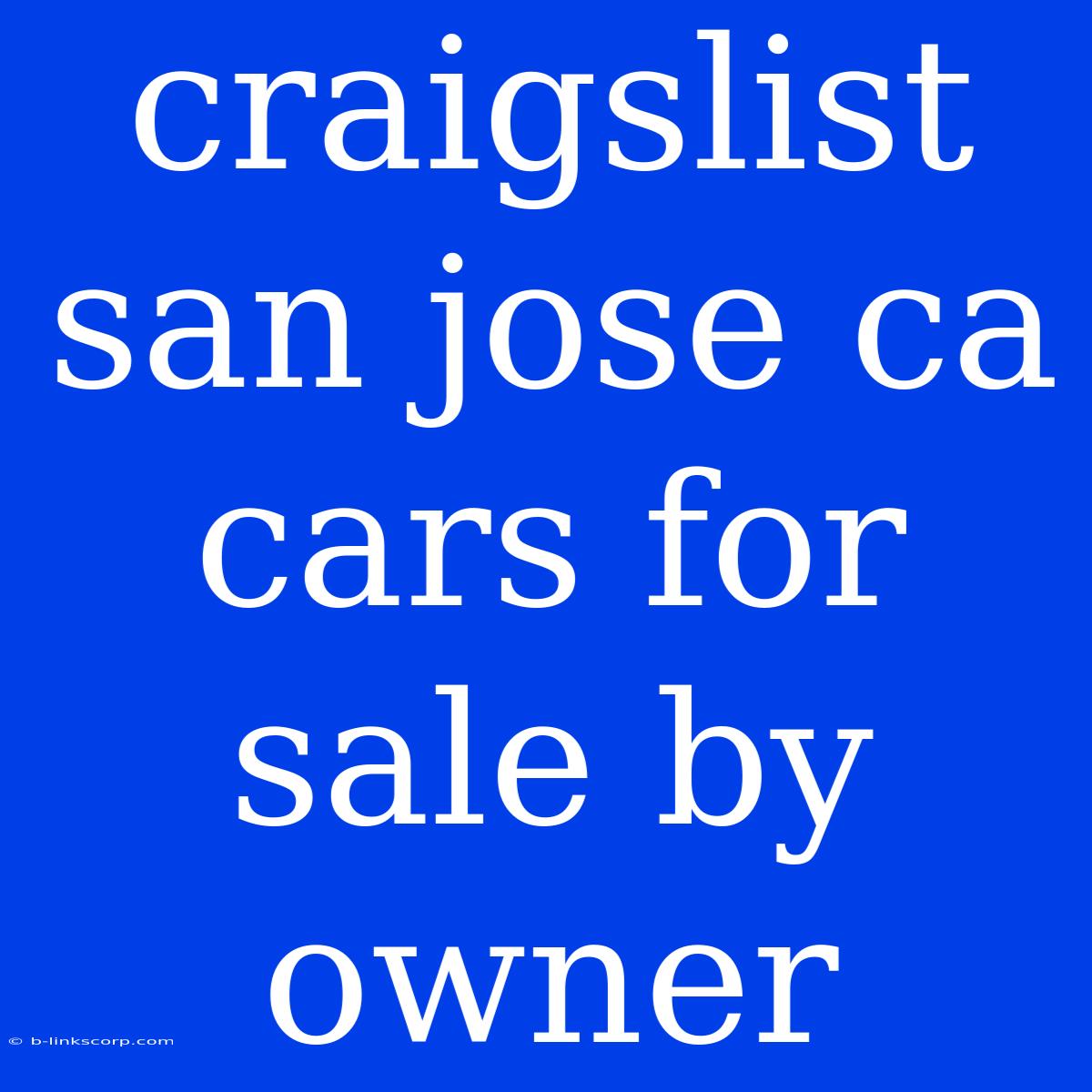 Craigslist San Jose Ca Cars For Sale By Owner