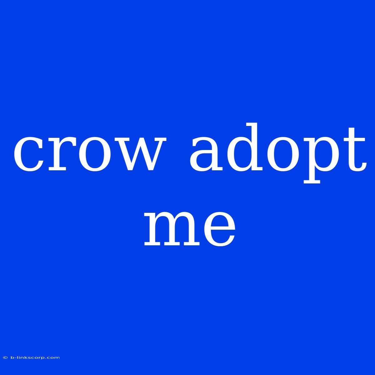 Crow Adopt Me