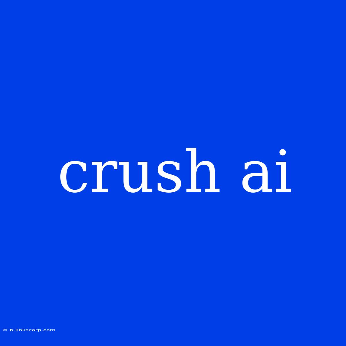 Crush Ai