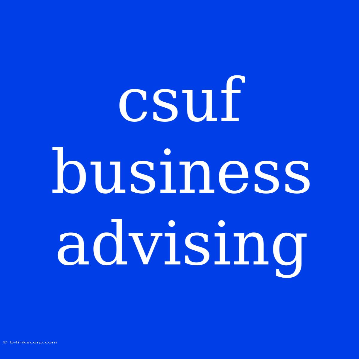 Csuf Business Advising