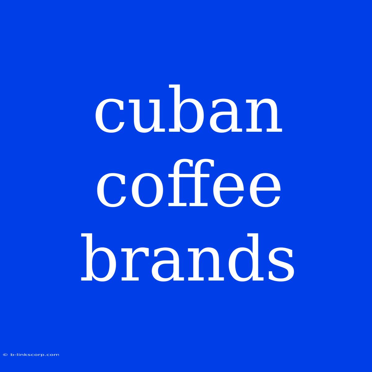 Cuban Coffee Brands