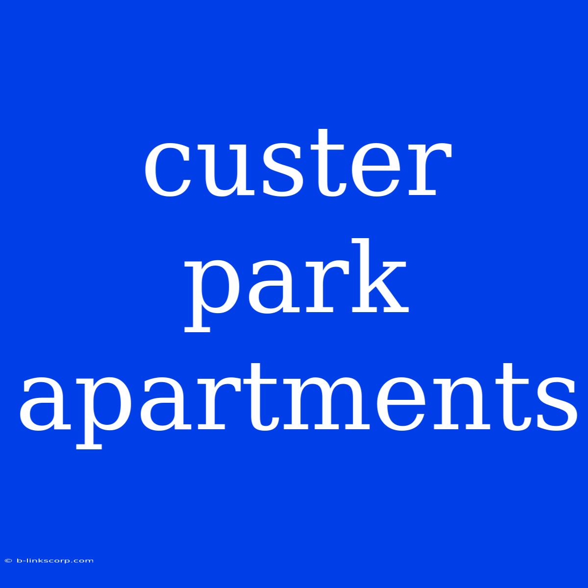 Custer Park Apartments