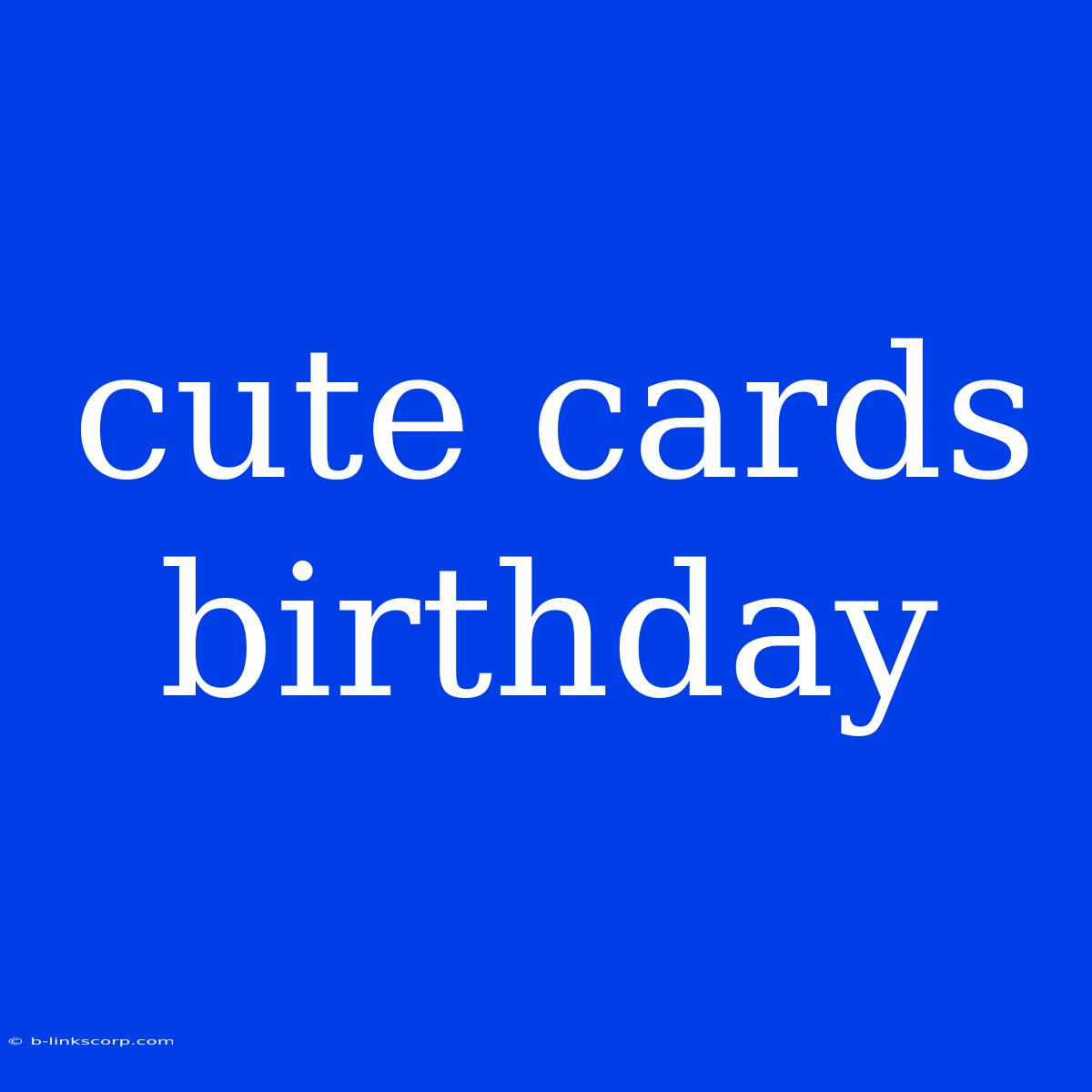 Cute Cards Birthday