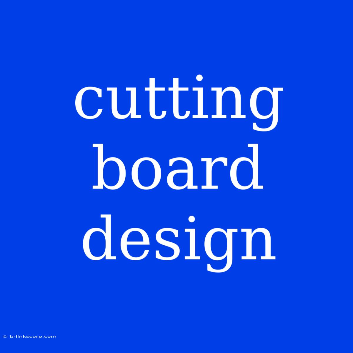 Cutting Board Design