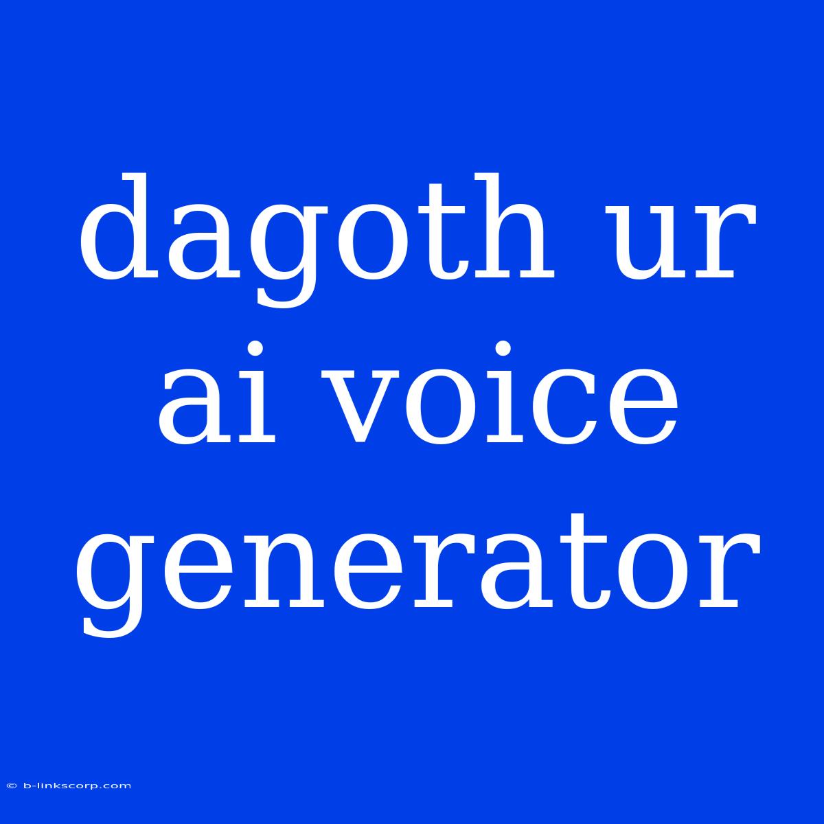 Dagoth Ur Ai Voice Generator