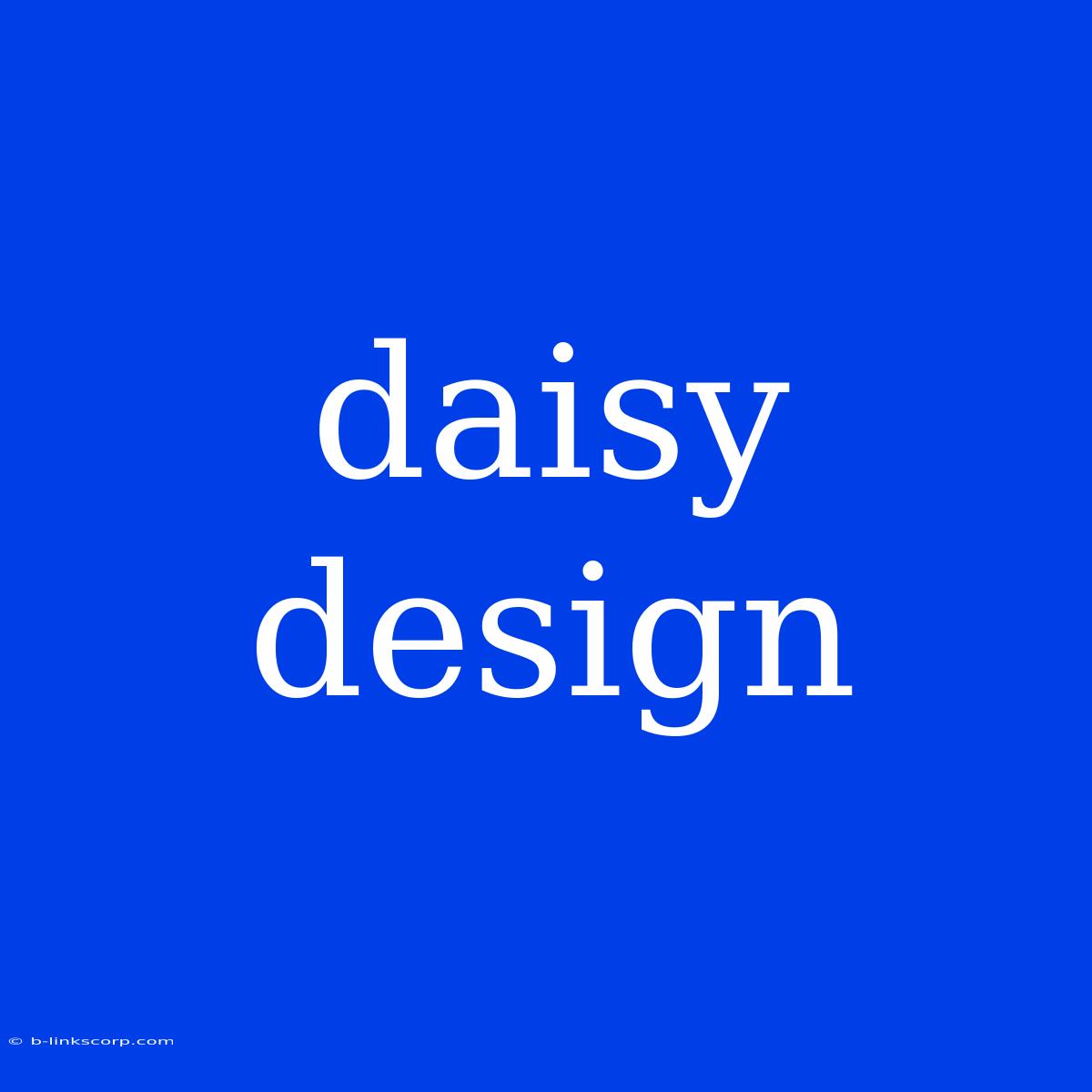 Daisy Design