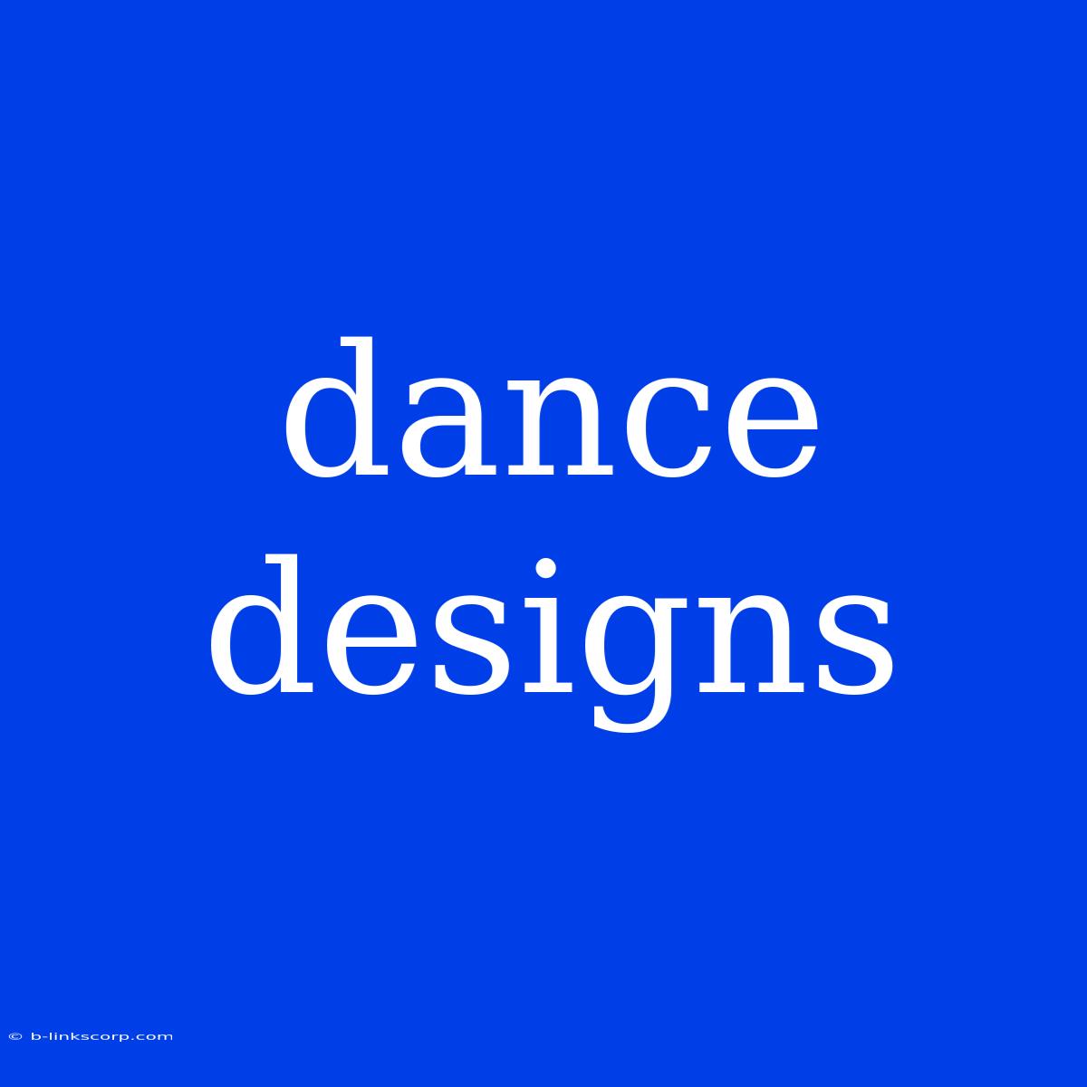 Dance Designs