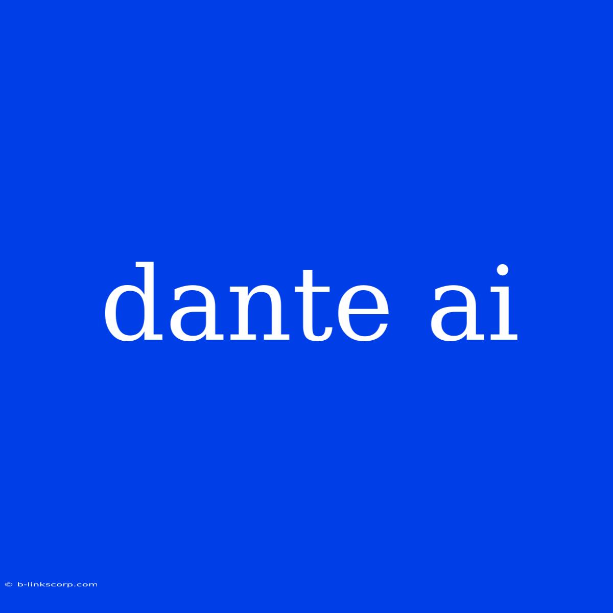 Dante Ai