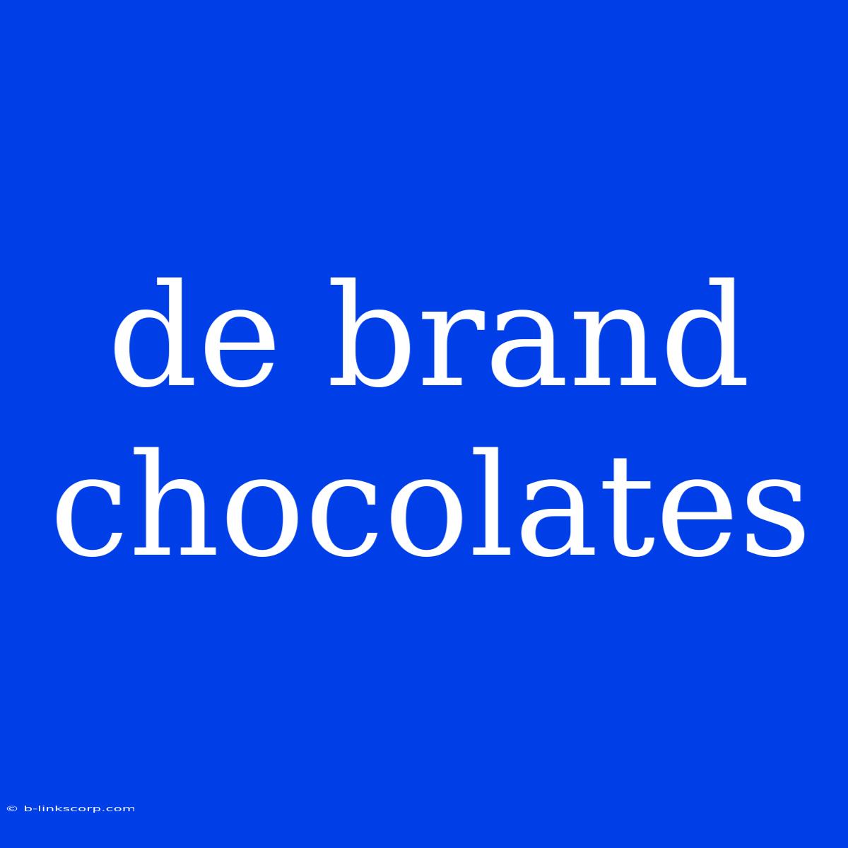 De Brand Chocolates