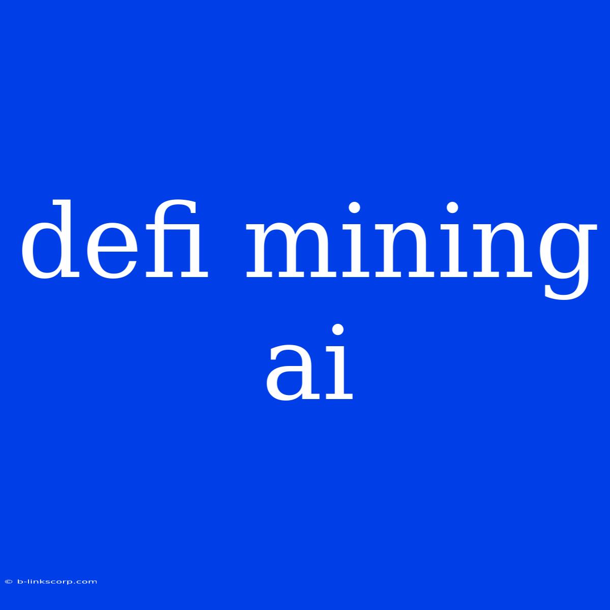 Defi Mining Ai