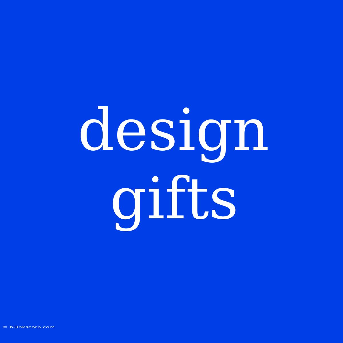 Design Gifts