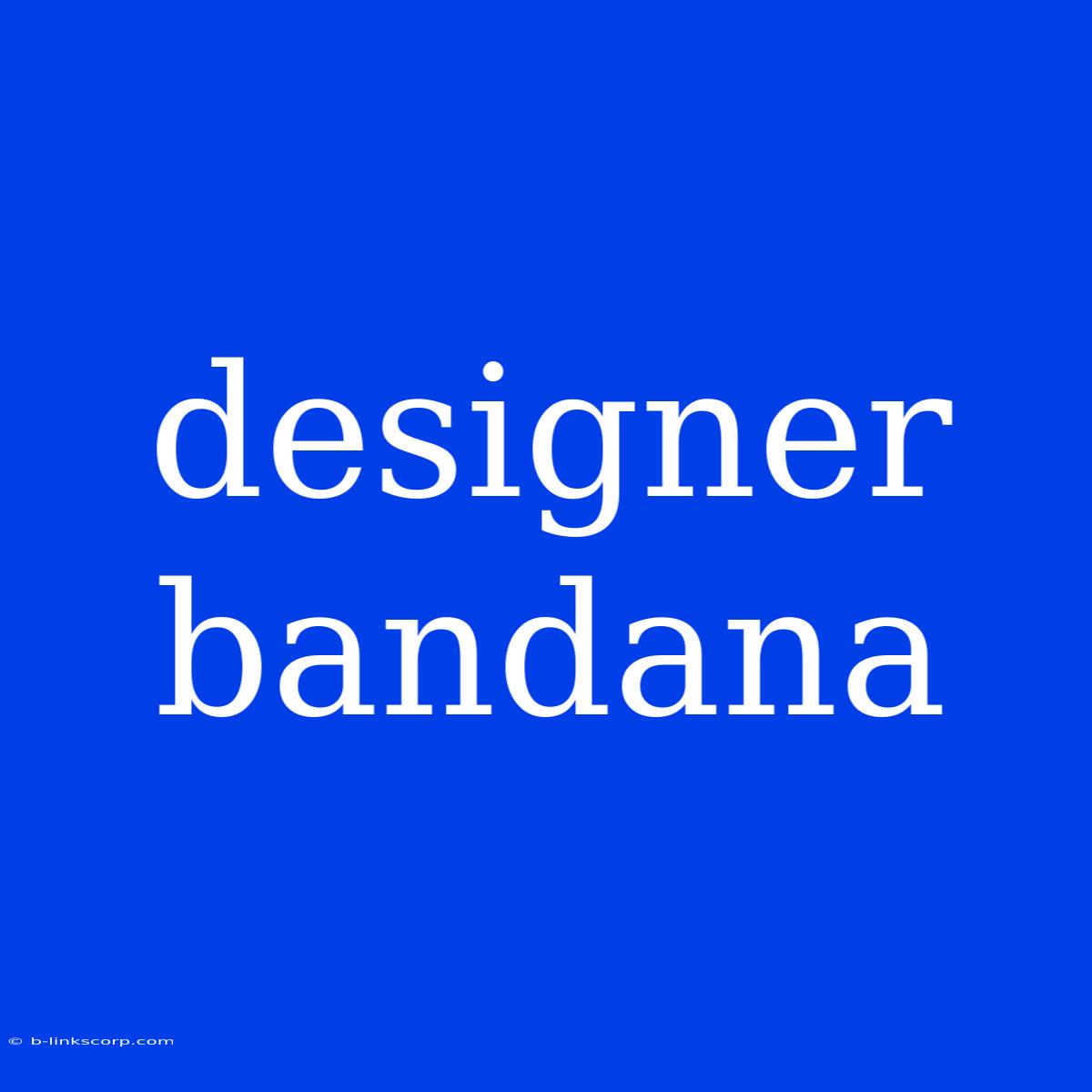 Designer Bandana