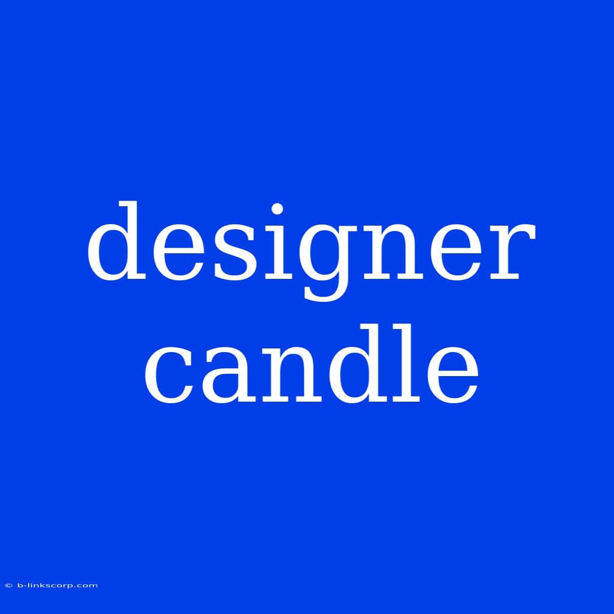 Designer Candle