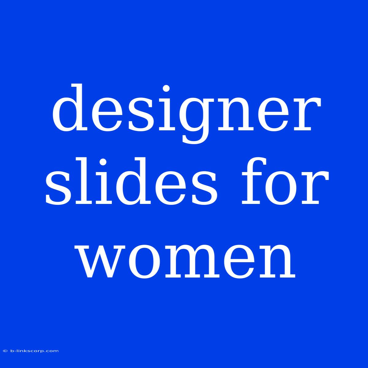 Designer Slides For Women