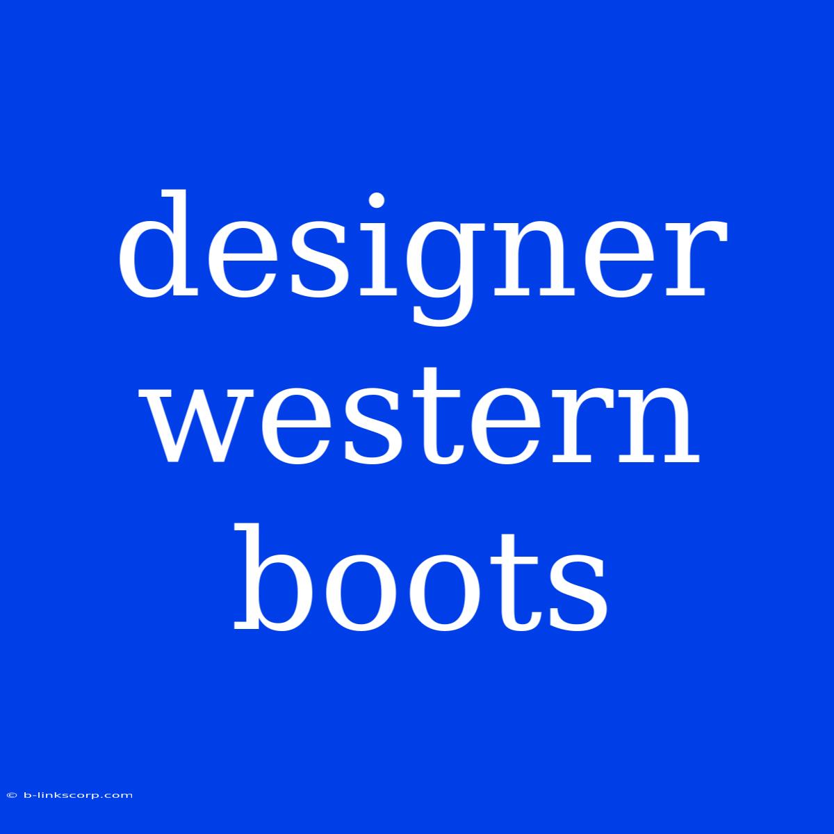 Designer Western Boots