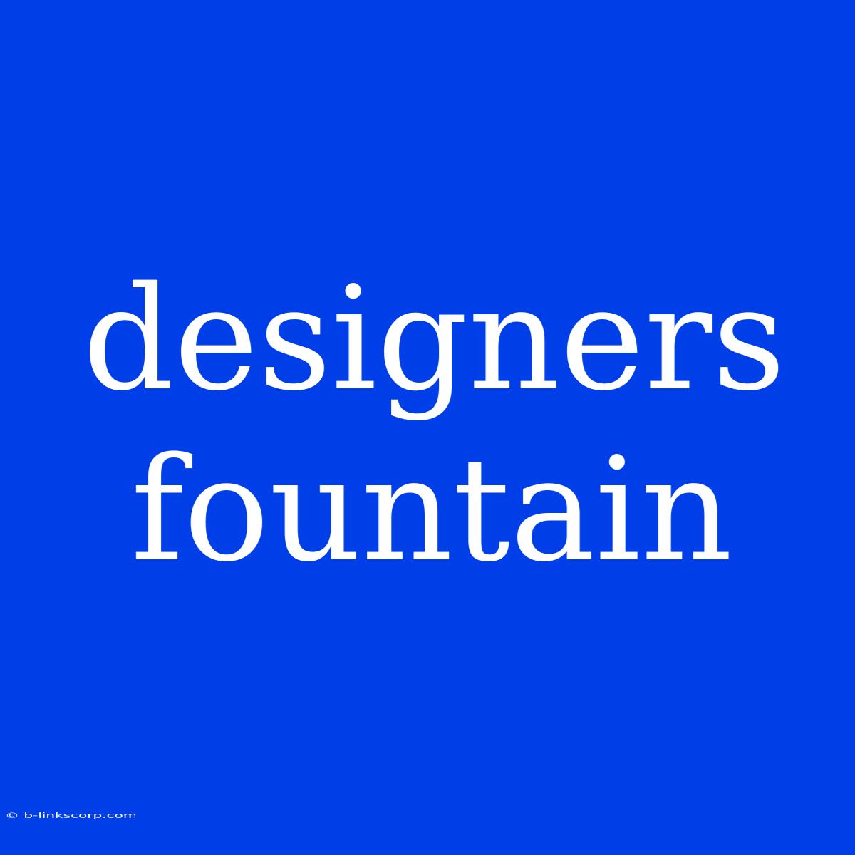 Designers Fountain