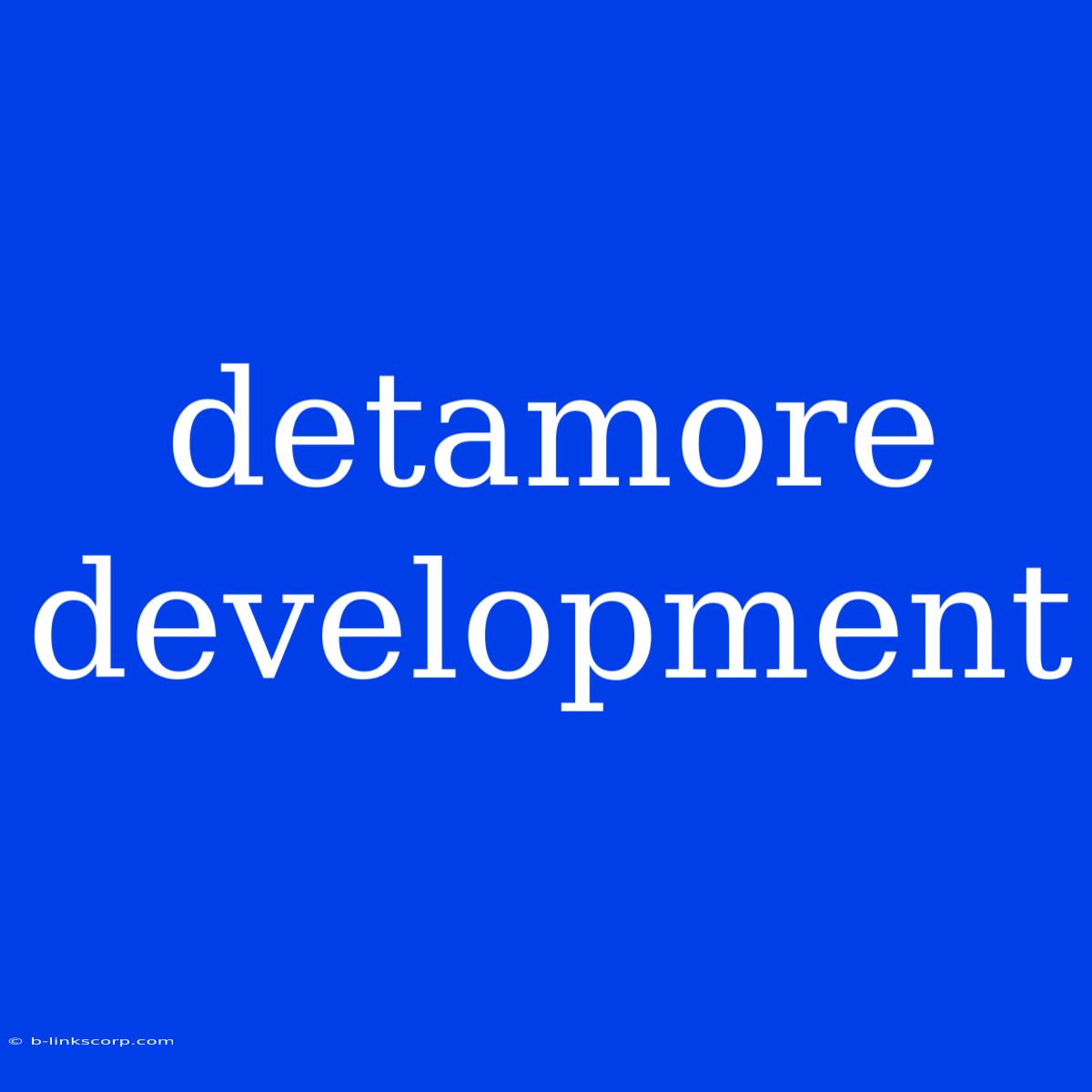 Detamore Development