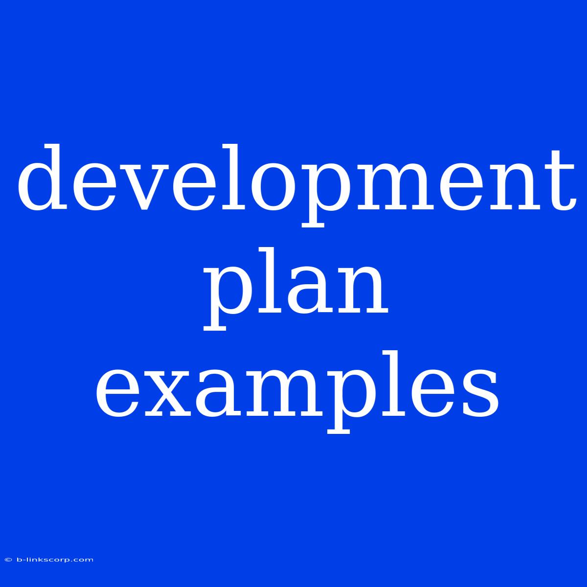 Development Plan Examples