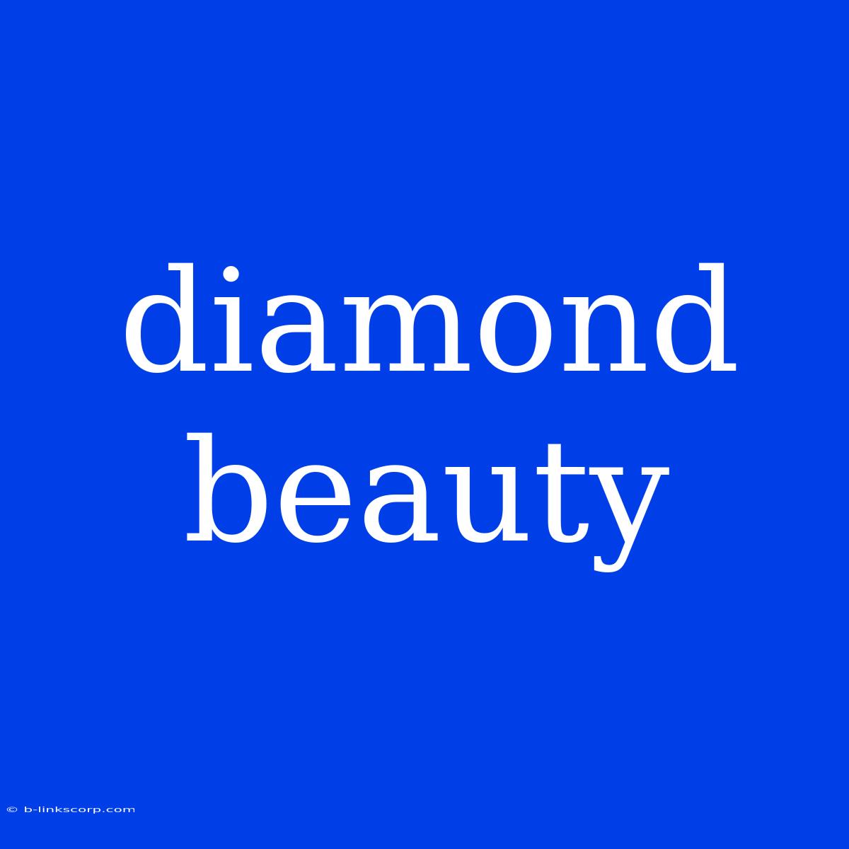 Diamond Beauty