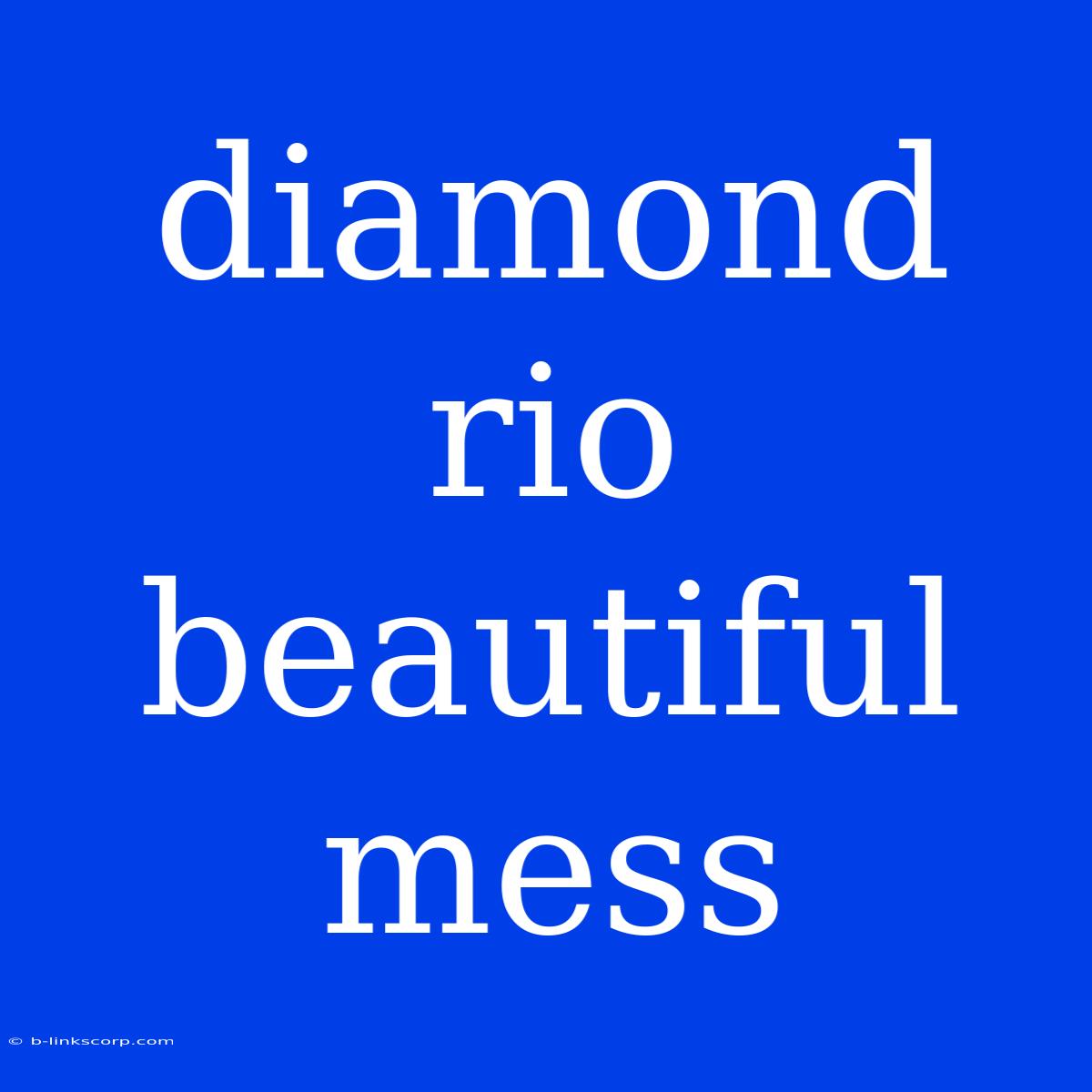 Diamond Rio Beautiful Mess